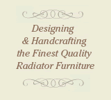 designing and hand crafting the finest quality radiator cabinets